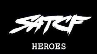 SATCF - heroes ( Lyric video )