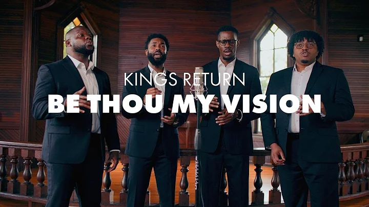 Be Thou My Vision — Kings Return | A cappella Hymn