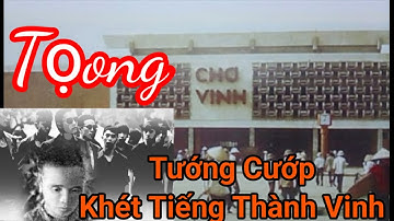 Người Không Mang Họ Tướng Cướp Khét Tiếng Thành Vinh Những Năm 1980 Sự Thật Và Giai Thoại