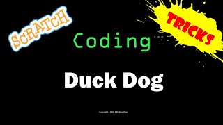 Scratch Coding Tricks #1 - Duck Dog