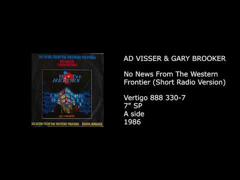 Ad Visser — AD VISSER & GARY BROOKER - No News From The Western Frontier (Short Radio Version) - 1986