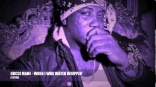 GUCCI MANE - WHEN I WAS WATER WHIPPIN' [SLOW'D N' THROW'D BY KILLROY]