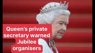HOT : The Queen's private secretary warns Jubilee organizers you mustn't kill the monarch