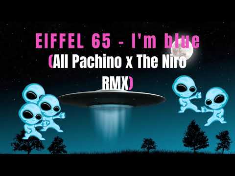 Eiffel 65 - Blue (Da Ba Dee)(All Pachino x The Niro RMX) - POMPA 2019
