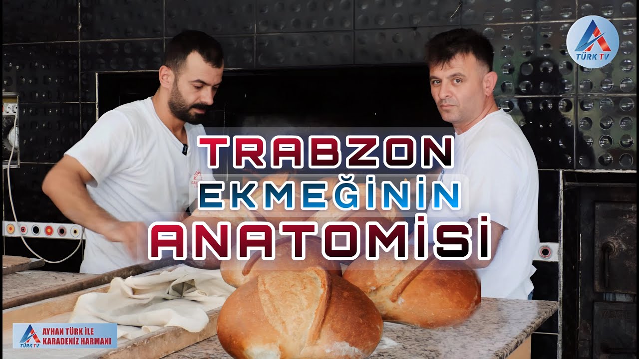 Trabzon Ekmeğinin Anotomisi  