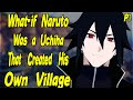 What if naruto was a uchiha that created his own village part 3