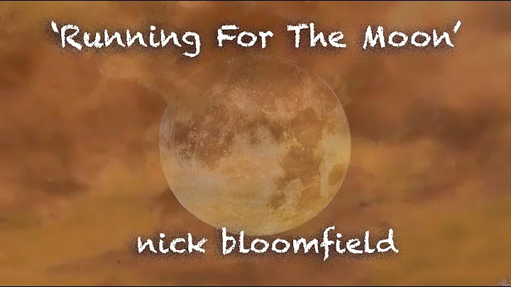 running for the moon song by nick bloomfield