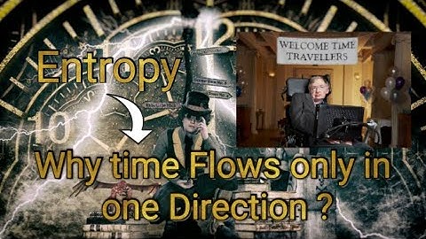 Why time Flows only in one  Direction ?