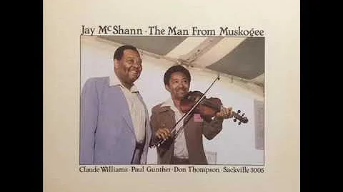 Jay McShann Featuring Claude Williams  The Man Fro...