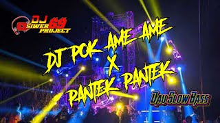 DJ POK AME AME x PANTEK PANTEK Pargoy Full Bass - By DJ SIWER 69 PROJECT