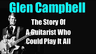 Glen Campbell *Guitarist Who Could Play and Do It All* (Mini Doc) Details