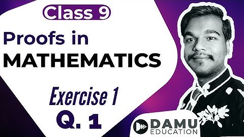 Proofs in Mathematics | Ex 1 Q 1 | 9th Class Math Answers | #DamuSir9th | Damu Education #DamuSir