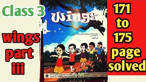 Class 3 Wings,Part 3...Lesson 9 page 171 to 175 solved with bengali meaning