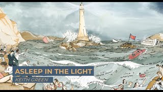 Asleep in the light - Keith Green - Lyric Video