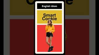 Are You A Smart Cookie? Idiom Explained