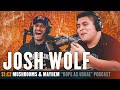 Mushrooms & Mayhem w/ Josh Wolf  | Hosted by Dope As Yola