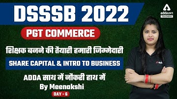 DSSSB 2022 | PGT Commerce | Share Capital & Intro to Business #6 | By Meenakshi Anand