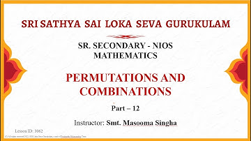 Sr. Secondary | NIOS | Mathematics | Permutations and Combinations | PART-12 I Mrs. MASOOMA SINGHA