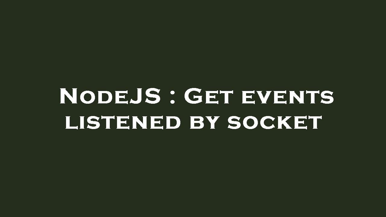 nodejs-get-events-listened-by-socket-youtube
