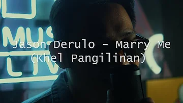 Jason Derulo - Marry Me (Khel Pangilinan)