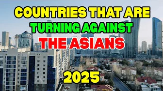 10 Countries that DISLIKE Asians   Right NOW!
