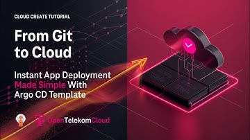 From Git to Cloud: Instant App Deployment with Argo CD Template on Open Telekom Cloud by T-Systems