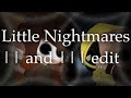 Little Nightmares 2 and 3 edit || Little Nightmares ||