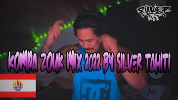Kompa Zouk Tahiti Mix 2022 The Best of Kompa Zouk by SILVER TAHITI