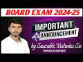 🔴 Important Announcement | Boards Exam 2024-25| CBSE Board | ICSE Board | UP Board | Saurabh Vishwas