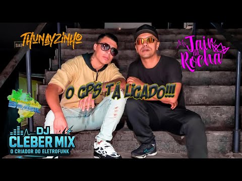O GPS tá ligado - Mc Jair da Rocha e Thunayzinho