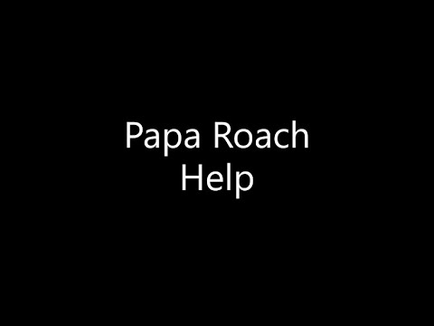 Papa Roach - Help (Lyrics)