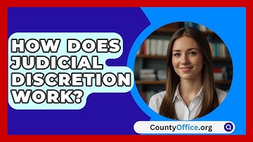 How Does Judicial Discretion Work? - CountyOffice.org