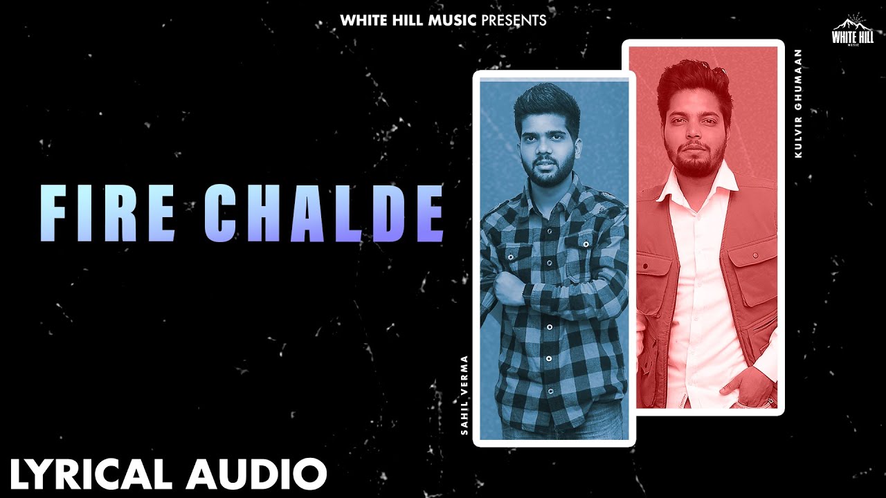 Fire Chalde (Official Audio) | Kulvir Ghumaan | Sahil Verma | Punjabi Songs 2024 | Beat Song