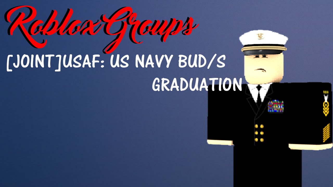 Roblox Groups Joint Usaf Us Navy Bud S Graduation Youtube - roblox usaf