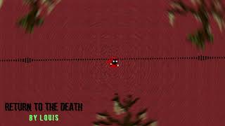 Louis - Return To The Death (Caedis Theme)