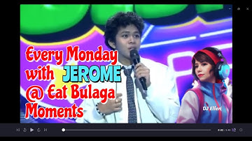 Every Monday with JEROME @ Eat Bulaga Moments