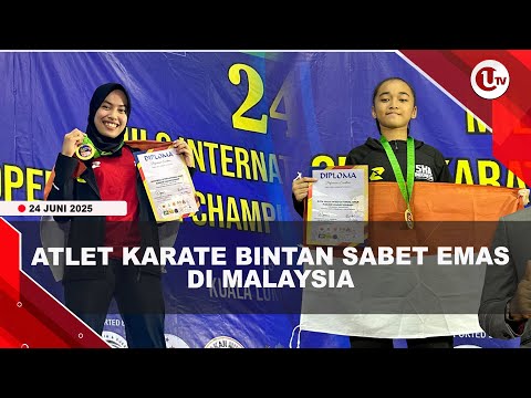 MEMBANGGAKAN, DUA ATLET KARATE BINTAN SABET EMAS DI MALAYSIA | U-NEWS