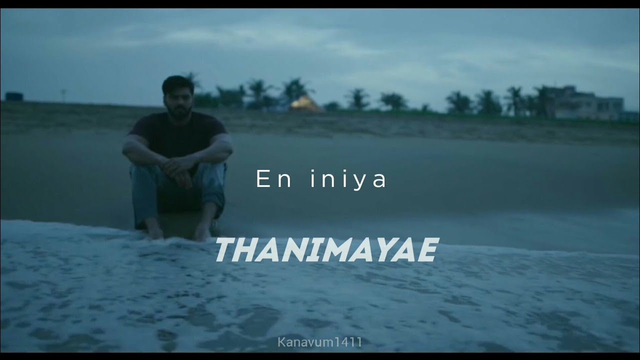 En iniya thanimayae whatsapp status  feeling lonely whatsapp status tamil