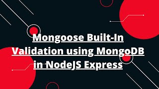 Express NodeJS Tutorial in Hindi #25 Mongoose Built-In Validation using MongoDB in NodeJS Express