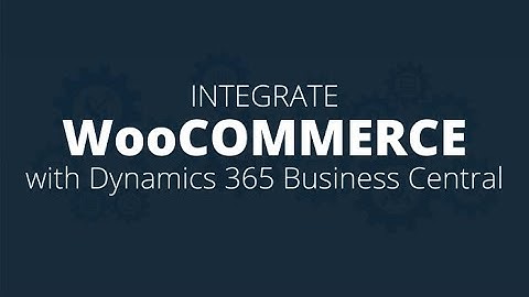 Integrate WooCommerce and Dynamics 365 Business Central