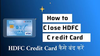 How to close HDFC Credit Card | Cancel HDFC Credit Card | Credit Card Closure Form HDFC