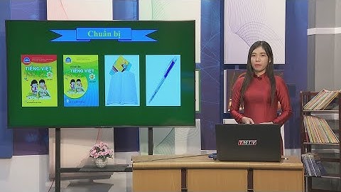 Bài: Từ chỉ hoạt động. Câu kiểu Ai làm gì|Tiếng Việt lớp 2|Chân trời sáng tạo|Truyền hình Trà Vinh|
