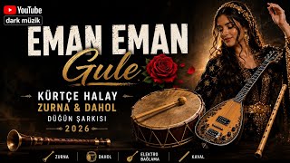 Eman Eman Gule 🌹 | Kürtçe Halay | Kaval & Elektro Bağlama | Düğün Şarkısı 2026