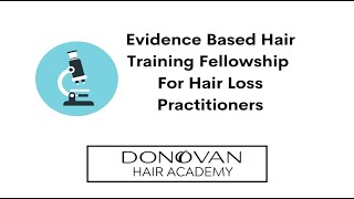 Evidence Based Hair Fellowship Training Program (Video 2 - Deadline Dec 1 2023)