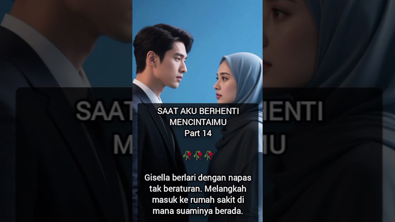 Saat Aku Berhenti Mencintaimu part: 13-16