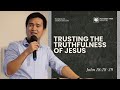 Trusting the Truthfulness of Jesus | Bro. Anson Alico