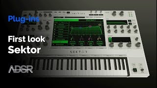 Sektor (Initial Audio) First Look - Wavetable Synth