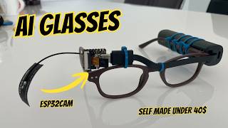 I Built AI Glasses From Scratch with an ESP32CAM.