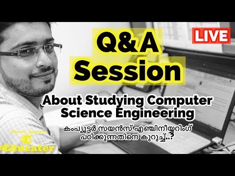 Q&A session - What About Studying Computer Science Engineering? | കമ്പ്യൂട്ടർ സയൻസ്‌ എഞ്ചിനീറിംഗ്‌?