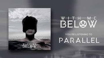 WITH ME BELOW - Parallel (Official Audio Stream)